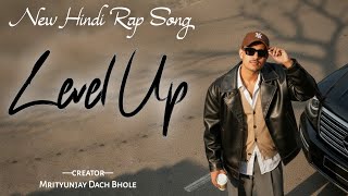 MRITYUNJAY - LEVEL UP | NEW HINDI RAP SONG | Mrityunjay Dach Bhole
