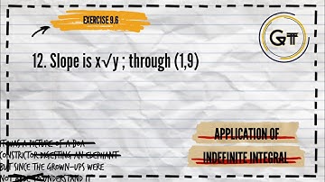 Application of Indefinite Integral, Exercise 9.6 #12. Slope is x√y ; through  (1,9)
