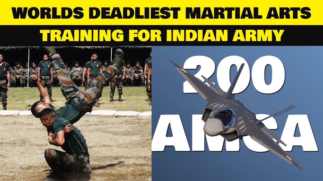 Indian Defence News:Indian Army Deadliest Martial Arts ,200 AMCA for ...