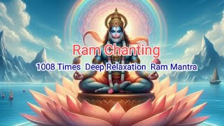 Ram Chanting | 1008 Times | Deep Relaxation | Hanuman | Ram Mantra #OMBHAVAYANAMAH7