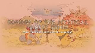 Pokémon Super Mystery Dungeon - Echoes of the Mystical Forest Remix