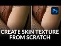 How to Create Skin Texture from Scratch in Photoshop