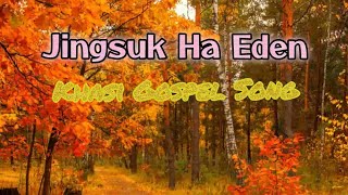Jingsuk Ha Eden #khasigospelsong#gospelsong#song#khasisong#soulfulsong#songsoflife