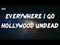 Hollywood Undead - Everywhere I Go (Lyrics)