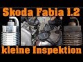 SKODA Fabia (6Y5) 1.2 - "kleine" Inspektion! 🔧🔧🔧