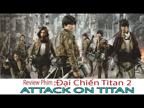 Review Phim Đại Chiến Titan 2 – Hồi Kết : ATTACK ON TITAN