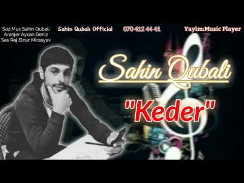 Sahin Qubali - Keder 2020  (Cox Super Mahni Yeni)