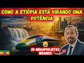 Etiópia 2026 Os 25 Projetos Que Estão Chocando O Mundo