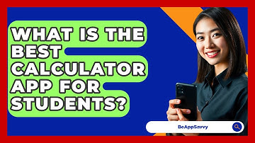 What Is The Best Calculator App For Students? - Be App Savvy