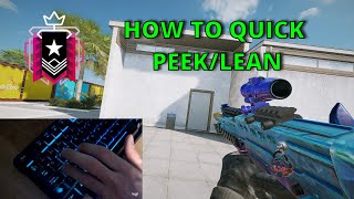 How to Quick PEEK/LEAN in Rainbow six siege