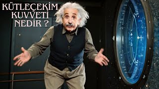 Kütleçekim Kuvveti Nedir Ve Nasıl İşler ? Evrendeki Temel Kuvvet