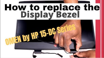 How to replace the Display Bezel for OMEN by HP 15-dc Series Gaming Laptop