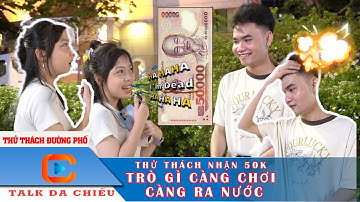 Thử Thách Nhanh Trí Nhận 50k:Trò Gì Càng Chơi Càng Ra Nước?