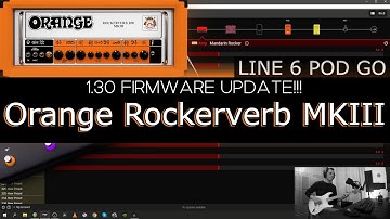 Line 6 POD GO: 1.30 Firmware UPDATE | Mandarin Rocker | Orange Rockerverb Sounds Thick!