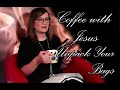 Coffee With Jesus - Unpack Your Bags