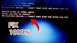Remove disks or other media press any key to restart | no bootable device | insert boot disk
