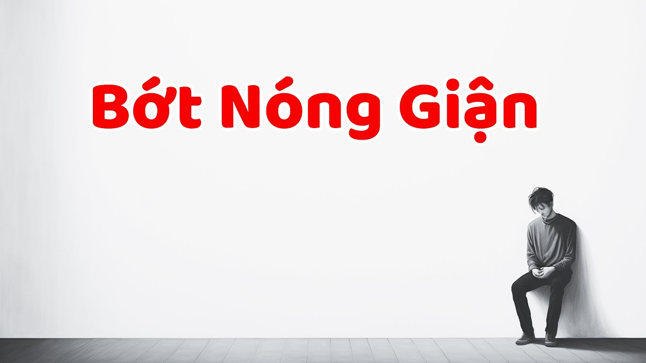 Làm Sao Bớt Nóng Giận - Tri Kỷ Cảm Xúc Web5ngay