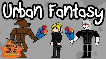 URBAN FANTASY - Terrible Writing Advice