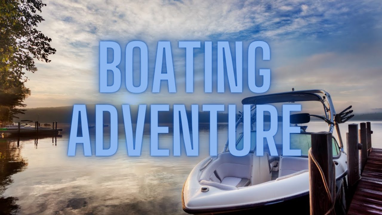 Summer Boating Adventure YouTube