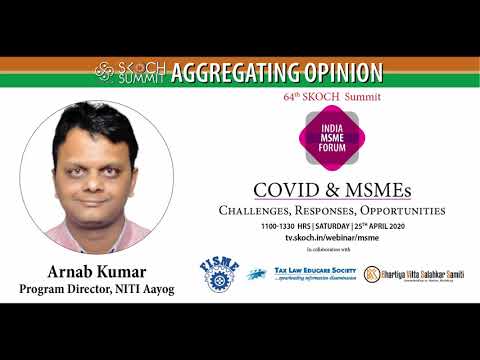 Key Note Arnab Kumar at 64th SKOCH Summit: India MSME Forum - COVID & MSMEs