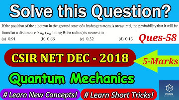 Q-58: Radial Probability | CSIR NET DEC 2018 | Quantum Mechanics | Hydrogen Atom | Ground State