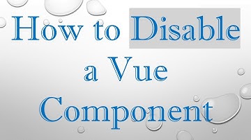 How to Disable a Vue Component