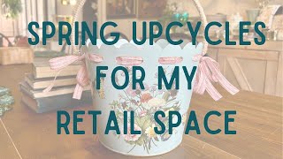 Spring Upcycles for My Retail Space Using Paint, Decoupage & Transfers