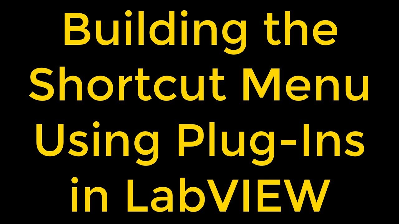 Building the Shortcut Menu Using Plug-Ins in LabVIEW - YouTube