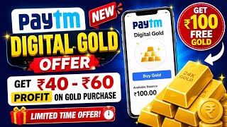 Paytm New Digital Gold Offer 🔥 Get ₹40–₹60 Profit on Every Gold Purchase | Full Trick 2026 screenshot 3