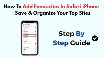 How To Add Favourites In Safari iPhone | Save & Organize Your Top Sites