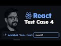 React test case 4