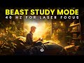 Beast Study Mode ! 40 Hz Binaural Beats for Laser Focus