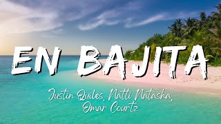 Justin Quiles, Natti Natasha, Omar Courtz - En Bajita (Lyrics/Letra)