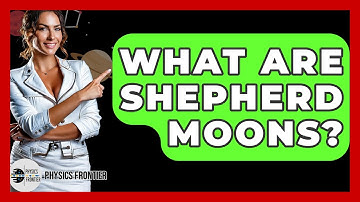 What Are Shepherd Moons? - Physics Frontier