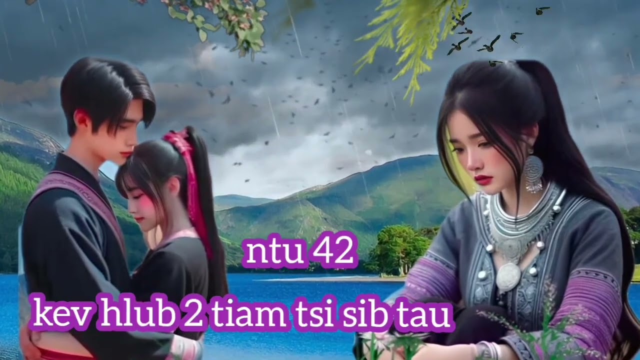 kev hlub 2 tiam tsi sib tau ntu 42