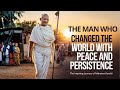 The Man Who Change the World with Peace and Persistence: Mahatma Gandhi