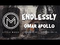 Omar Apollo Endlessly Lyrics Video 