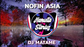 DJ Matame Matame Viral Untuk Cek Sound - DJ Terbaru 2020 Full Bass | Nofin Asia