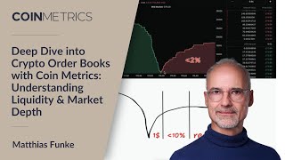 Deep Dive into Crypto Order Books with Coin Metrics: Understanding Liquidity & Market Depth