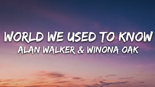 Alan Walker & Winona Oak - World We Used To Knows