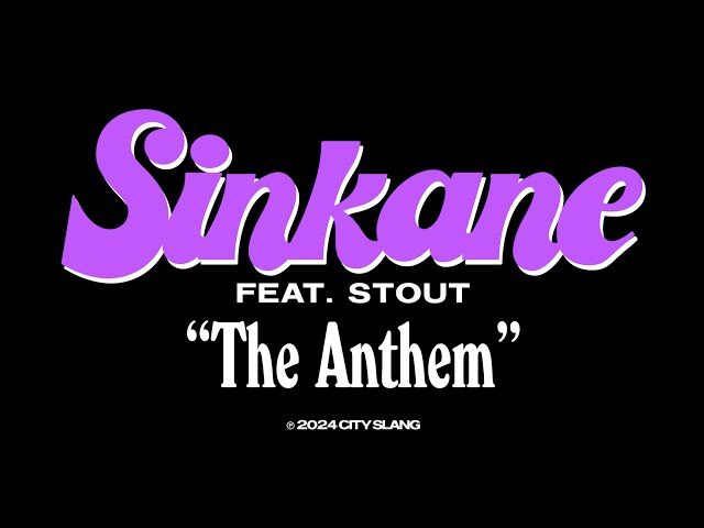 SINKANE - THE ANTHEM FEAT. STOUT