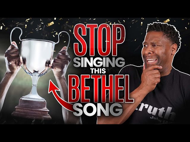 This Bethel Worship Song Should be Avoided by All Christians, Worship Leaders and Churches class=