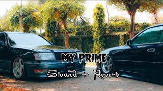 MY PRIME | Slowed + Reverb | Navaan Sandhu | New Punjabi Song