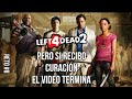 Left 4 Dead 2 Pero Si Recibo Curación El Video Termina