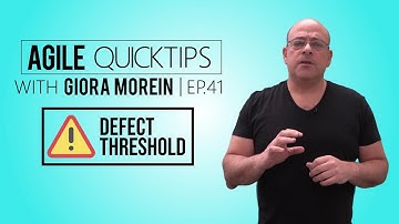 Agile QuickTip #41 by Giora Morein: Use Defect Thresholds to Help Product Quality
