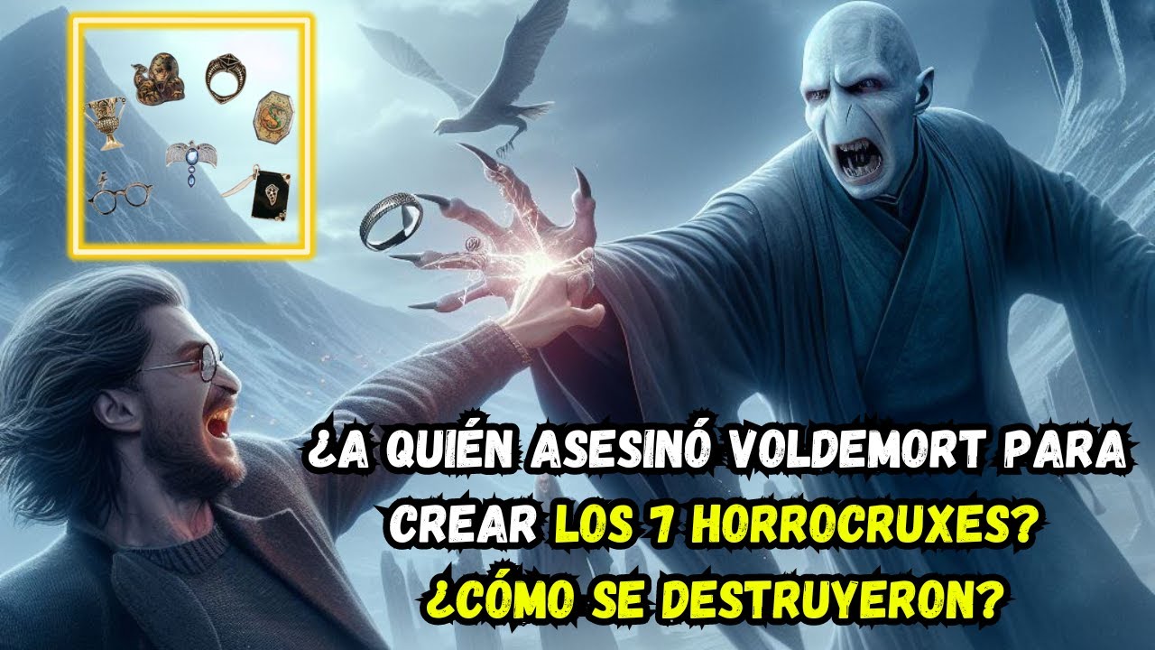 Los asesinatos de Voldemort para crear los 7 Horrocruxes ¿Cómo lo hizo