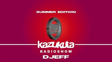 Kazukuta Radioshow #62 - DJEFF - Summer Edition