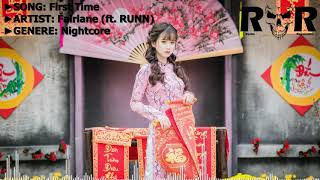 Fairlane (ft.RUNN) First Time [Nightcore]