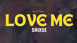 Saixse - LOVE ME (LYRIC VIDEO)