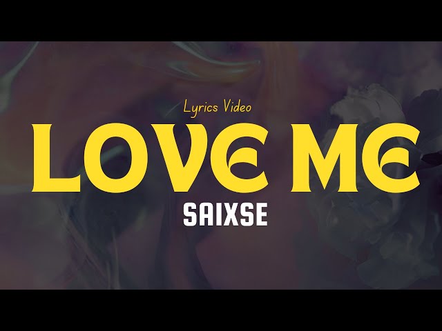 Saixse - LOVE ME (LYRIC VIDEO) class=